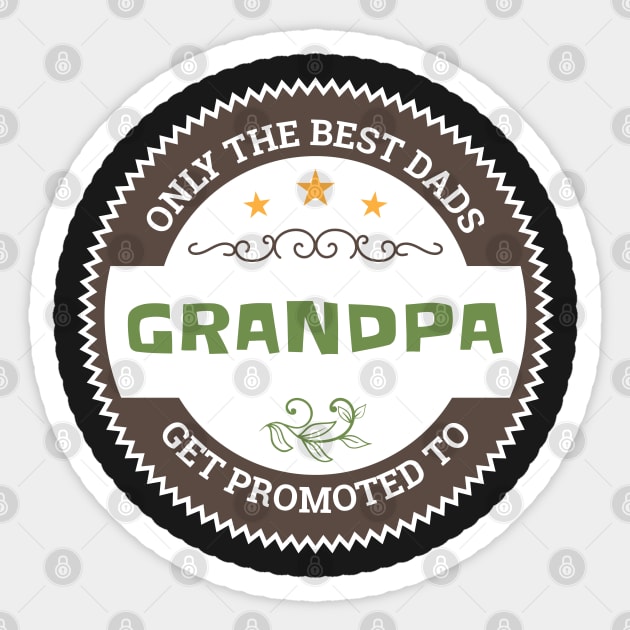 Only The Best Dads Get Promoted To Grandpa Granpa Grandad T-Shirt Sweater Hoodie Iphone Samsung Phone Case Coffee Mug Tablet Case Gift Sticker by giftideas